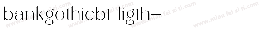 bankgothicbt ligth字体转换